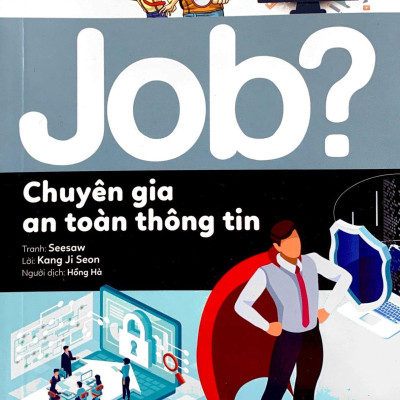 Lựa Chọn Cho Tương Lai - Job? - Chuyên Gia An Toàn Thông Tin