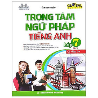 Global Success - Trọng Tâm Ngữ Pháp Tiếng Anh Lớp 7 - Tập 2 - Có Đáp Án (Tái Bản 2023)