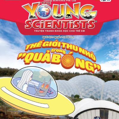 The Young Scientists - Truyện Tranh Khoa Học Cho Trẻ Em - Level 2 - Tập 11 - Thế Giới Thu Nhỏ Trong “Quả Bóng”!