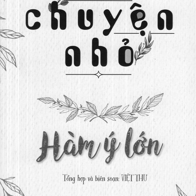 Câu Chuyện Nhỏ - Hàm Ý Lớn