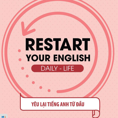 Restart Your English - Daily - Life - Yêu Lại Tiếng Anh Từ Đầu