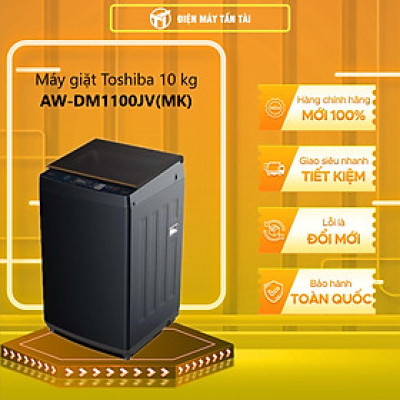 MÁY GIẶT TOSHIBA 10KG AW-DM1100JV(MK) - Hàng chính hãng - Chỉ giao HCM