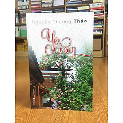 Yêu và Say (thơ - tản văn)