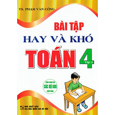Bài Tập Hay Và Khó Toán 4 - Tập 2 (Dùng Chung Cho Các Bộ SGK Hiện Hành) _HA