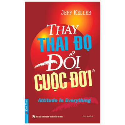 Sách - Thay Thái Độ Đổi Cuộc Đời 1 - First News