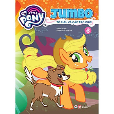 Sách Tô Màu - My Little Pony - Jumbo Tô Màu Và Các Trò Chơi 6 - Tân Việt Books