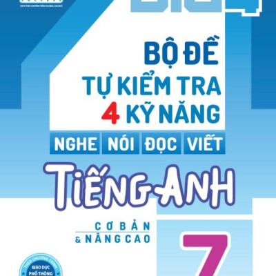 Global Success - Big 4 - Bộ Đề Tự Kiểm Tra 4 Kỹ Năng Nghe, Nói, Đọc, Viết Cơ Tiếng Anh Lớp 7 - Tập 1 - Cơ Bản Và Nâng Cao (Tái Bản 2023)