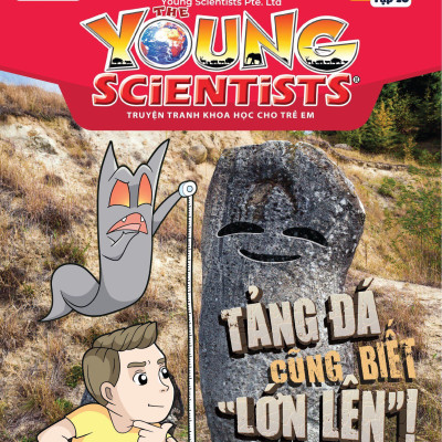 The Young Scientists - Truyện Tranh Khoa Học Cho Trẻ Em - Level 2 - Tập 10 - Tảng Đá Cũng Biết “Lớn Lên”!