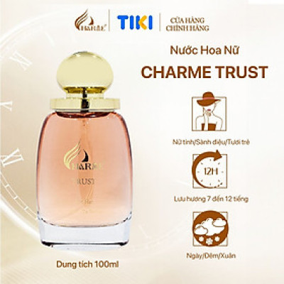 Nước hoa nữ CHARME TRUST 100ml Mùi Hương Hoa Cỏ Trái Cây, Tươi Mát, Trang Nhã, Lưu Hương Lâu Chính Hãng