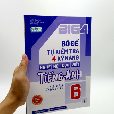 Big 4 - Bộ Đề Tự Kiểm Tra 4 Kỹ Năng Nghe - Nói - Đọc - Viết Tiếng Anh 6 - Tập 2 (Cơ Bản Và Nâng Cao)