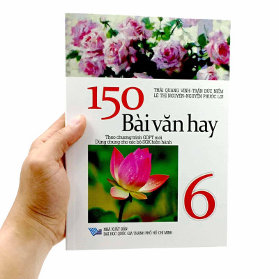 150 Bài Văn Hay 6 (Dùng Chung Cho Các Bộ SGK Hiện Hành)