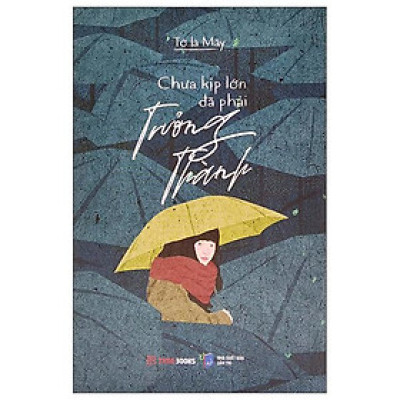 Chưa Kịp Lớn Đã Phải Trưởng Thành (Tái Bản 2022)