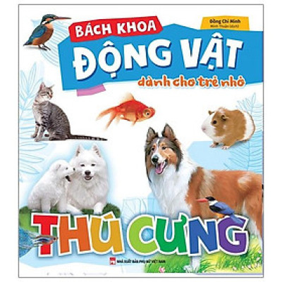 Bách Khoa Động Vật Dành Cho Trẻ Nhỏ - Thú Cưng