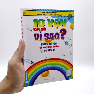 Hỏi Đáp Khoa Học - Đọc Ít Nhất - Hiểu Nhiều Nhất - 10 Vạn Câu Hỏi Vì Sao? Thiên Nhiên Và Các Hiện Tượng Huyền Bí (Tái Bản)