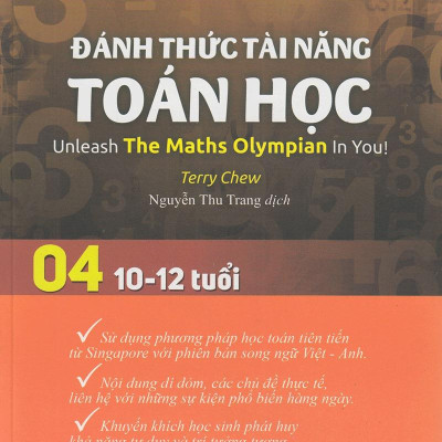 Đánh Thức Tài Năng Toán Học - Unleash The Maths Olympian In You! - Tập 4 (10-12 Tuổi) (Tái Bản 2023)