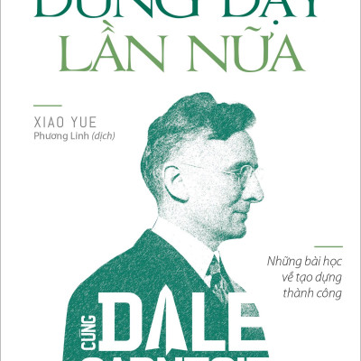 Đứng Dậy Lần Nữa - Cùng Dale Carnegie Tiến Tới Thành Công (Tái Bản 2023)