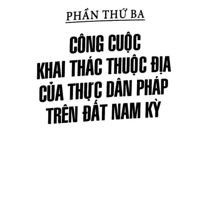Chế Độ Thực Dân Pháp Trên Đất Nam Kỳ - Tập 2 (1859 - 1954)
