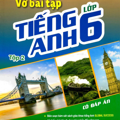 Global Success - Vở Bài Tập Tiếng Anh Lớp 6 - Tập 2 (Có Đáp Án)