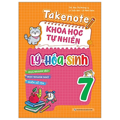 Takenote Khoa Học Tự Nhiên: Lý, Hóa, Sinh 7