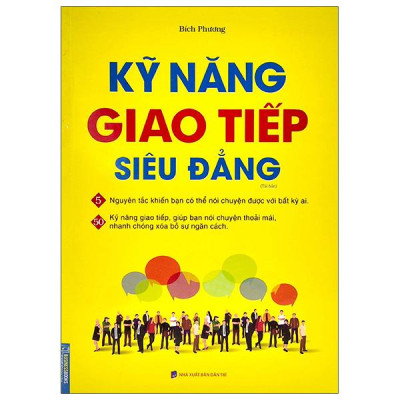 Kỹ Năng Giao Tiếp Siêu Đẳng (Tái Bản 2022)
