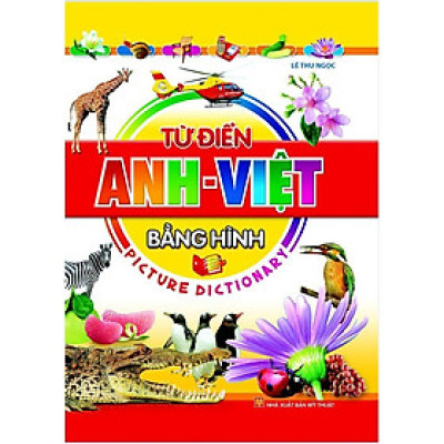 Từ Điển Anh Việt Bằng Hình (Tái Bản) - Bản Quyền