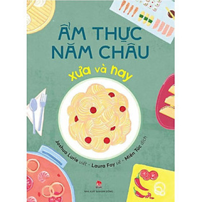 Ẩm Thực Năm Châu Xưa Và Nay