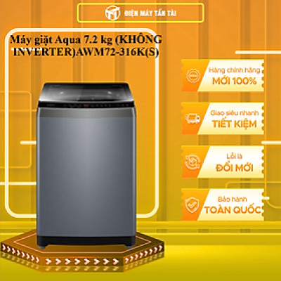 Máy giặt Aqua 7.2 kg AWM72-316K(S) - Bảo hành 2 năm - Hỗ trợ lắp đặt - Hàng chính hãng