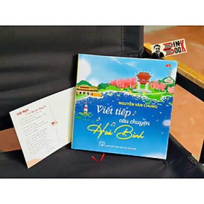 [Tặng kèm Postcard] VIẾT TIẾP CÂU CHUYỆN HÒA BÌNH – Nguyễn Văn Chung – NXB Đại học Sư phạm