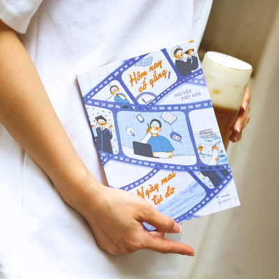 Hôm Nay Cố Gắng - Ngày Mai Tự Do