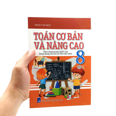 Toán Cơ Bản Và Nâng Cao 8 - Tập 1 (Theo Chương Trình Giáo Dục Phổ Thông Mới - Dùng Chung Cho Các Bộ SGK Hiện Hành)