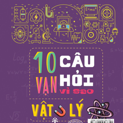 10 Vạn Câu Hỏi Vì Sao? - Vật Lý (Tái Bản 2023)