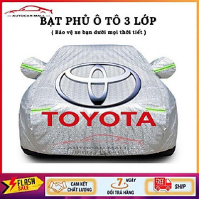 Bạt Phủ Xe Ô Tô TOYOTA Vios, Altis, Camry, Fortuner, Innova, Yaris, Rush, Hilux, Wigo, Land Cruiser, Cross, 