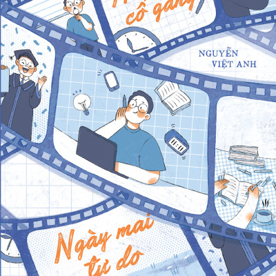 Hôm Nay Cố Gắng - Ngày Mai Tự Do