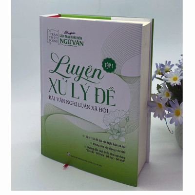 Sách - Luyện xử lý đề Bài văn nghị luận xã hội - Tập 1 (Cô Trần Thùy Dương)