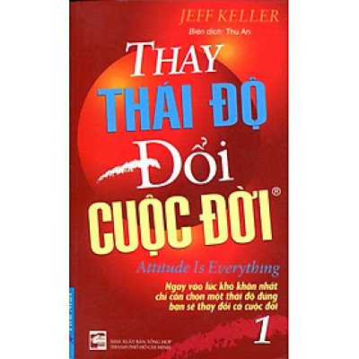 Thay Thái Độ Đổi Cuộc Đời - Tập 1 (Tái Bản)
